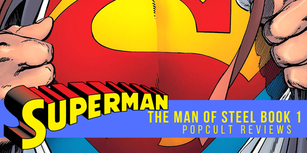 Comic Book Review – Superman: The Man of Steel Volume One (2020) – PopCult  Reviews
